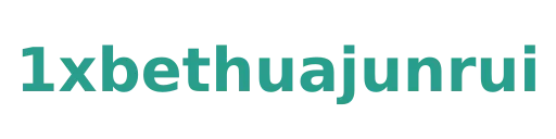 1xbethuajunrui